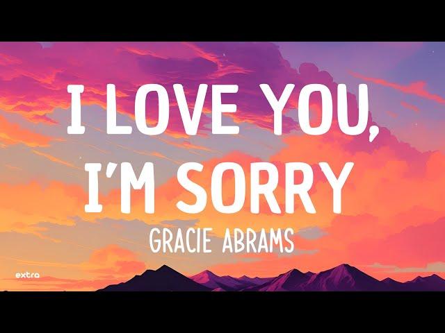 Gracie Abrams - I Love You, I’m Sorry (Lyrics)