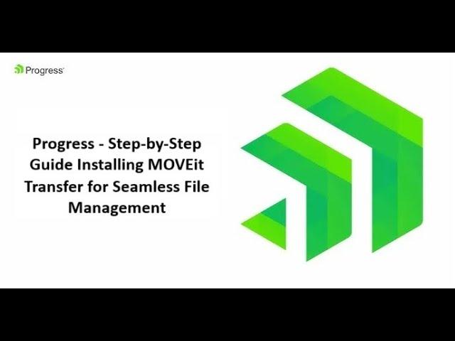 Progress - Step by Step Guide Installing MOVEit Transfer for Secure Managed File Transfer