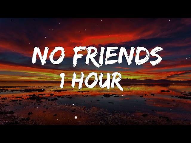 Rosendale - No Friends | [ Lyrics ] | [ 1Hour ] [ Loop ]