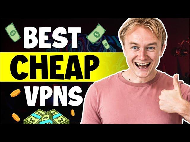 Best Cheap VPN for 2024: Privacy on a Budget