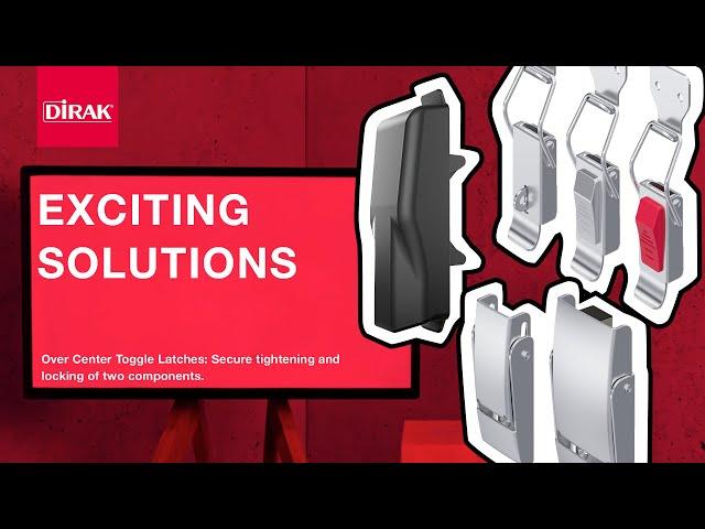 EXCITING SOLUTIONS - DIRAK Over Center Toggle Latches