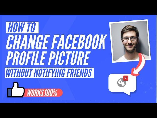 How to change fb profile picture without notifying everyone [2020]