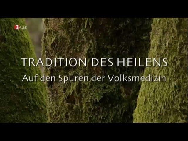 Tradition des Heilens - Auf den Spuren der Volksmedizin