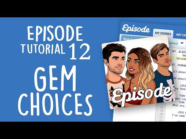 GEM CHOICES - Episode Limelight Tutorial 12