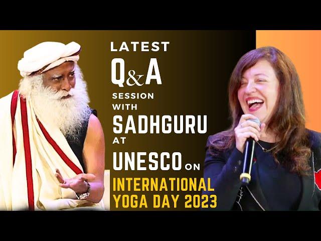 Sadhguru's recent conversation at UNESCO Headquarter on International Yoga Day | Sadhguru | Yoga