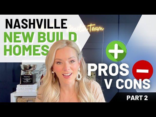 PROS AND CONS OF New Construction | PART TWO - New Construction in Nashville, TN