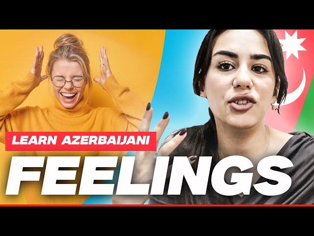 How to Talk About Your Feelings in Azerbaijani? Express Yourself with Confidence!