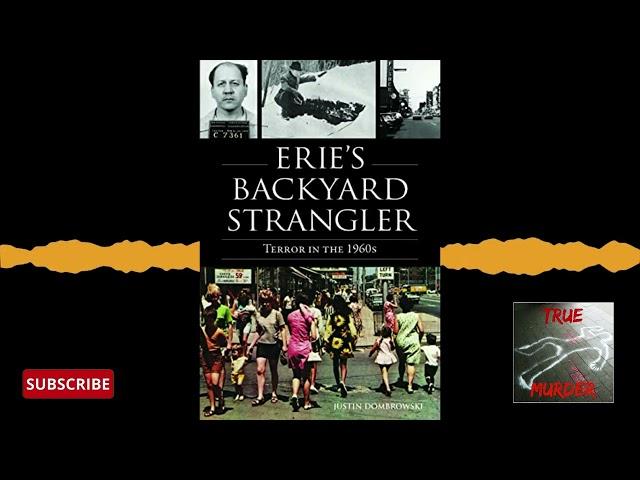 True Murder Podcast Erie's Backyard Strangler