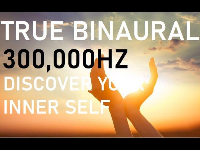 300,000HZ TRUE BINAURAL BEATS | DISCOVER WHO YOU ARE