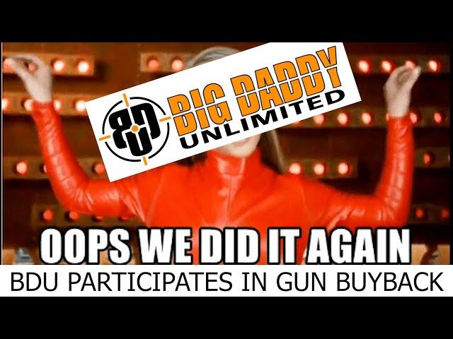 Big Daddy Unlimited Gun Buyback: I Need Your Help