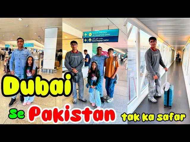 Dubai se Pakistan tak ka safar/Travel Vlog/Air Port Vlog From UAE /to Pakistan/Humari Travel Story