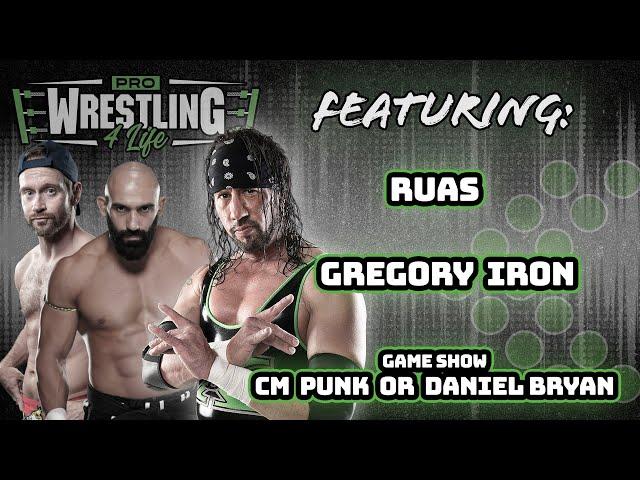 PW4L #18: Ruas & Gregory Iron I Pro Wrestling 4 Life with Sean "X-Pac" Waltman