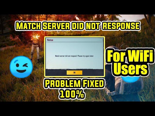 Match Server did not response Please try again later | Problem Fixed | FoR WiFi Users