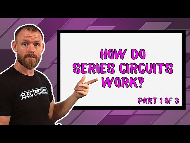 Let's Talk About SERIES Circuits: Voltage, Current, Resistance, and Power