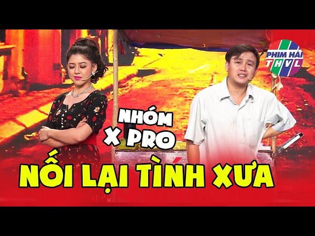 Cười Bể Bụng Với Siêu Phẩm "NỐI LẠI TÌNH XƯA" Nhóm Xpro Cười Xuyên Việt | Hài Việt Nam Hay Nhất 2021