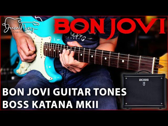 BOSS KATANA MKII - BON JOVI GUITAR TONES!!!