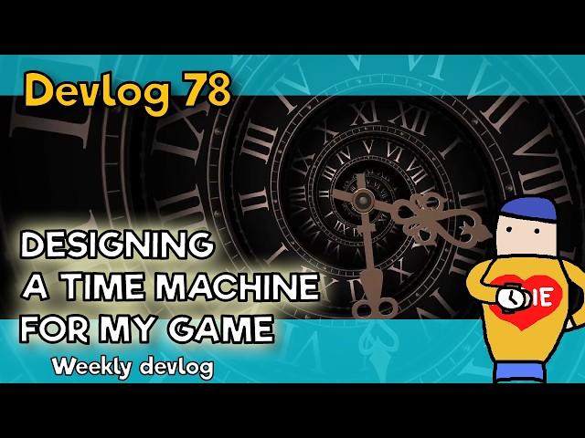 Designing a Time Machine for my game