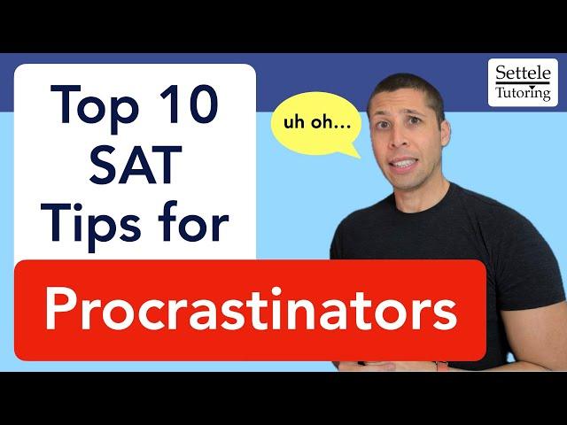 Top 10 SAT Tips for PROCRASTINATORS — last minute SAT strategies and review