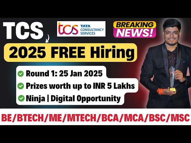 Finally TCS 2025 FREE Hiring | Ninja, Digital Opportunity | BE/BTech/MTech/BCA/MCA/BSc/MSc (2025)