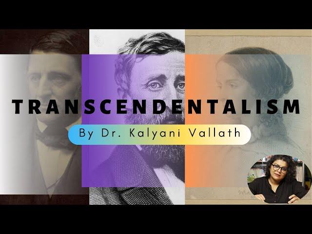 Transcendentalism explained by Kalyani Vallath