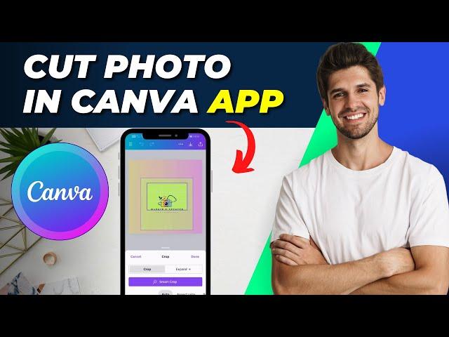 How To Cut Photo in Canva Mobile: Easy Step-by-Step Guide