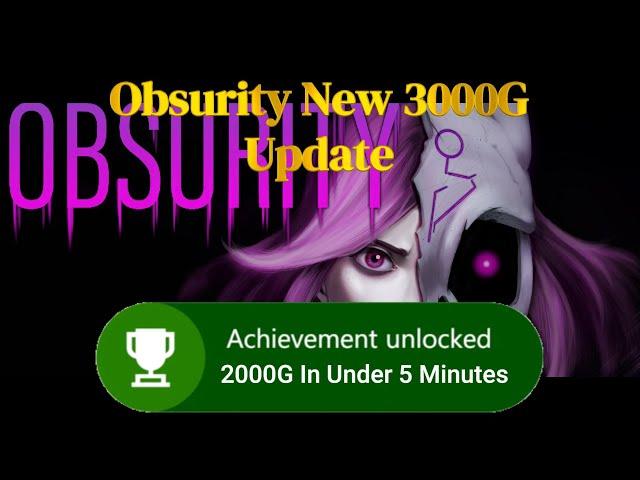 Obsurity New 3000G update!!!! Get 2000G in Under 5 minutes!! Complete Achievement Walkthrough Guide