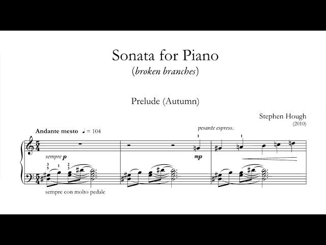 Stephen Hough - Piano Sonata No. 1 "Broken Branches" [with score]