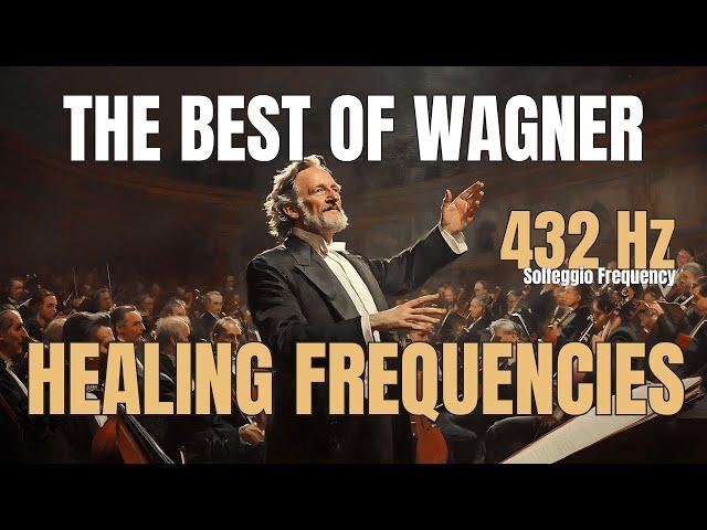 The Best of Richard Wagner in 432 Hz  Dramatic Music to Awaken the Spirit 