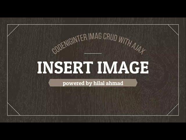 #2 Upload image and insert in database| CodeIgniter Image Crud with Ajax 