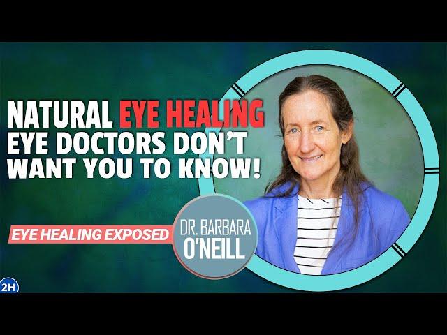 Barbara O'Neill's Natural EYE-HEALING SECRETS That Eye Doctors Won't Share