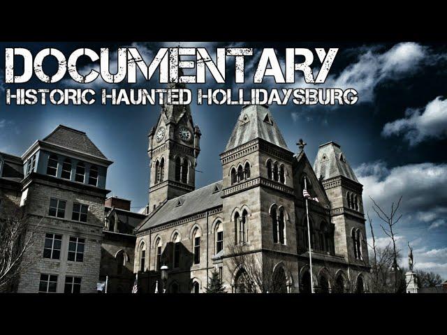 Abandoned Historic Paranormal Visit to Hollidaysburg, PA