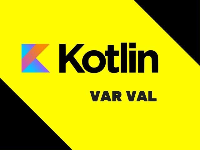 #5 Kotlin Tutorial | Var Val