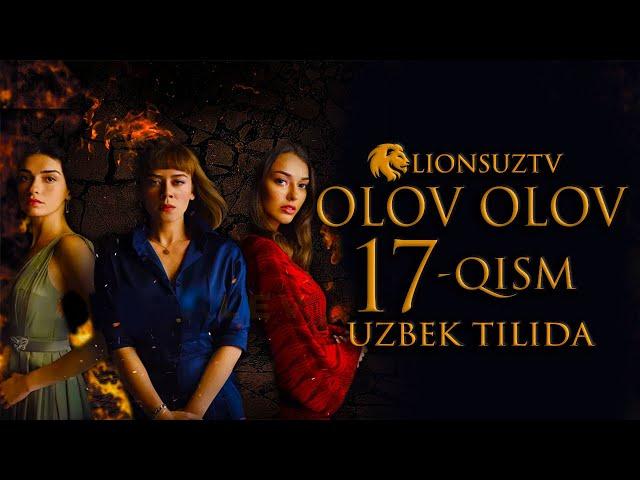 OLOV OLOV 17 QISM TURK SERIALI UZBEK TILIDA | ОЛОВ ОЛОВ 17 КИСМ УЗБЕК ТИЛИДА