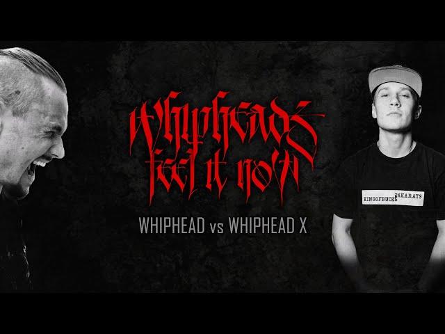 WHIPHEAD VS X WHIPHEAD