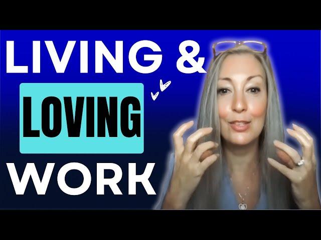  Living and Loving Your Life's Work