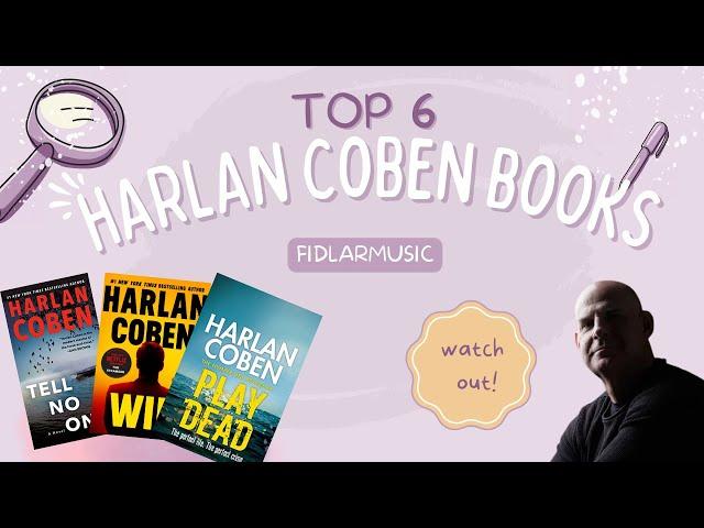 Top 6 Best Harlan Coben Books 2023: Play Dead, The Stranger,...