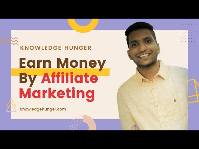 Affiliate Marketing Program| Earn Money From Affiliate Marketing | Knowledge Hunger