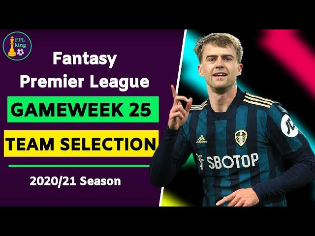 FPL GW25: TEAM SELECTION | Gameweek 25 | FPL Tips 2020/21 #FPL #FantasyPremierLeague #PremierLeague