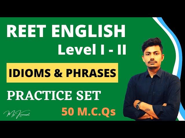 Reet English || Idioms and Phrases || practice set || Language I-II || #reetenglish #idioms