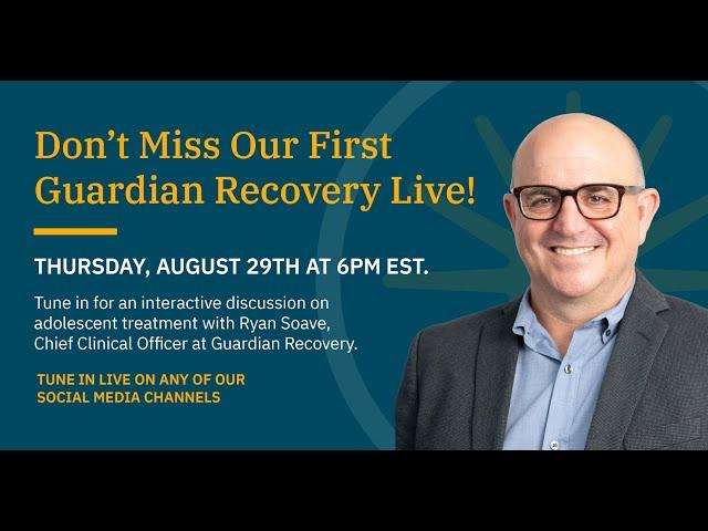 Teen & Adolescent Addiction Rehab & Mental Health Treatment | Live Stream | Guardian Recovery