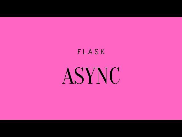 Using Async Functions Inside of Flask Routes