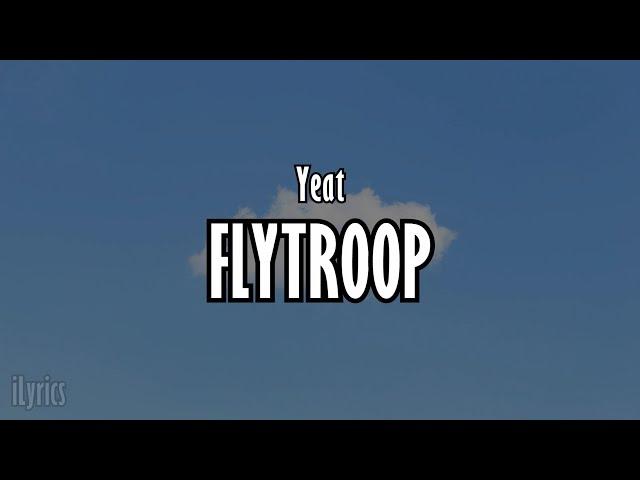 Yeat - FLYTROOP (Lyrics)