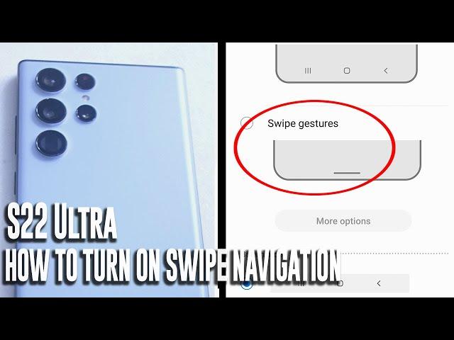 Samsung S22 Ultra - How to turn on iPhone like swipe gestures.