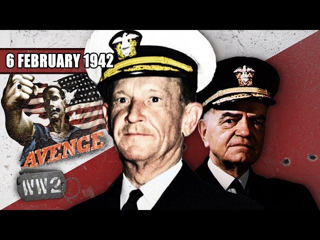 128 - Pearl Harbor Avenged! - WW2 - February 6, 1942