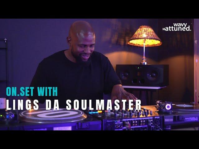 ON.SET with Lings Da Soulmaster | Wavy Attuned [4K] | Soulful House