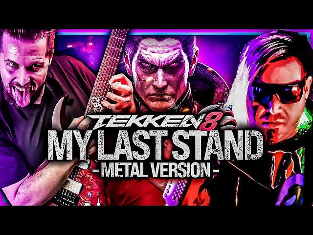 Tekken 8 - My Last Stand - goes harder ft @supermonsterpartyband  Metal Version with Lyrics