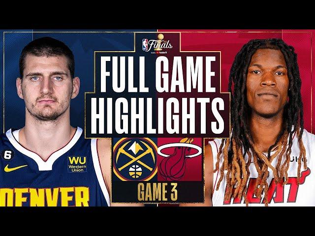 Miami Heat vs. Denver Nuggets Full Game 3 Highlights | June 7 | 2022-2023 NBA Finals