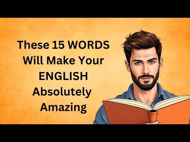 These 15 WORDS Will Make Your ENGLISH Absolutely Amazing || Graded Reader || Improve Your English