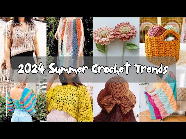 Uncover the Hottest Crochet Trends for Spring & Summer 2024 [WHAT TO CROCHET RIGHT NOW!]