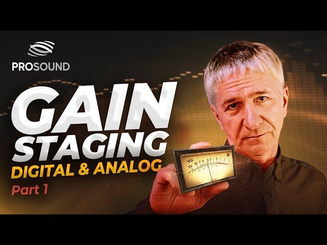 GAIN STAGING | DIGITAL AND ANALOGUE | LEVELS IN MUSIC MIXING | Part 1